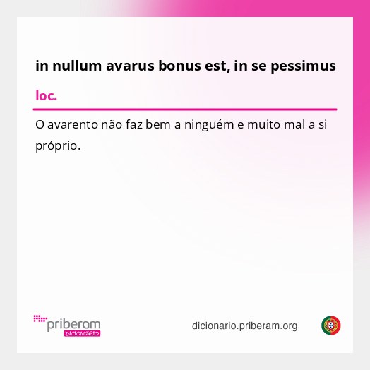 Significado de in nullum avarus bonus est, in se pessimus